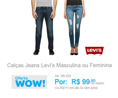 Calça Jeans Levi's feminina ou masculina por R$ 99,90 no Submarino