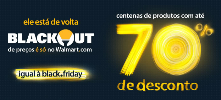 Blackout Walmart começou!!! Uma noite com cara de Black Friday