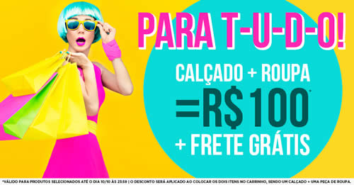 Passarela: PARA T-U-D-O! Calçado + Roupa = R$ 100 + Frete Grátis