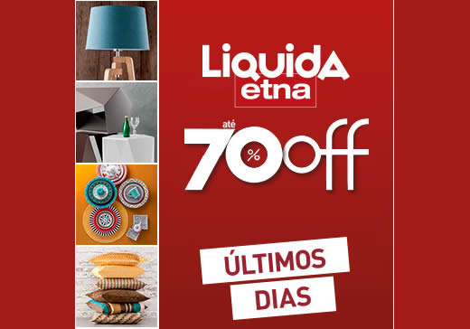 Liquida Etna: Até 70% de desconto em móveis e decoração!