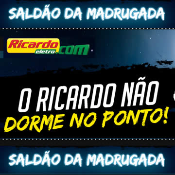 Saldão da Madrugada no Ricardo Eletro