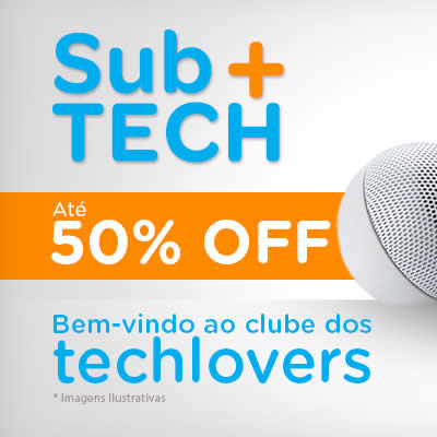 Sub +Tech com até 50% de desconto no Submarino