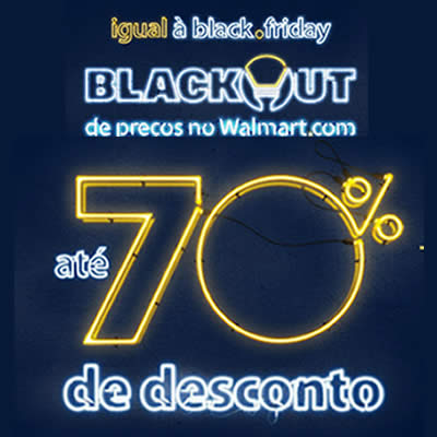 BlackOut Walmart - Até 70% de desconto