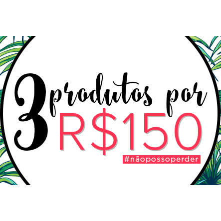 3 produtos por R$ 150 na Passarela