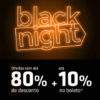 Black Night Shoptime - Até 80% Off + até 10% Off à vista