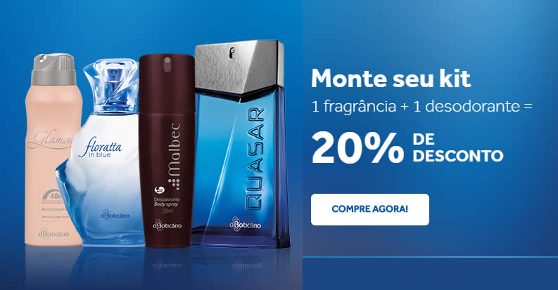 Compre 1 fragrância + 1 desodorante e ganhe 20% de desconto em O Boticário