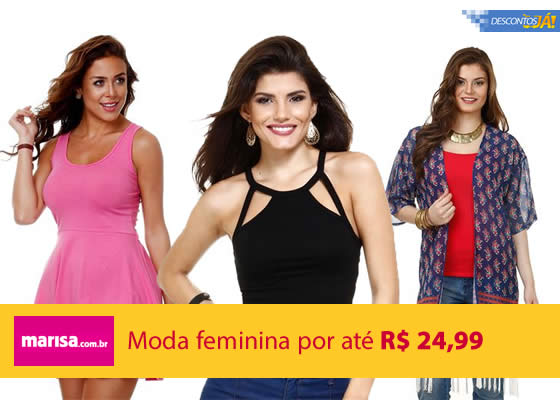 Moda feminina por até R$ 24,99 na Marisa