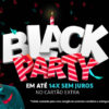 Black Party Extra: Até 80% Off + cupom de até 20% Off