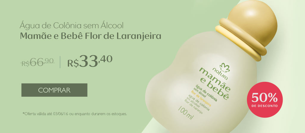 Colônia Mamãe e Bebê Flor de Laranjeira c/ 50% de desconto na Natura