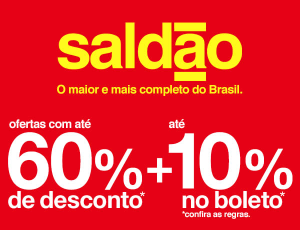 Saldão com até 60% de desconto + até 10% de desconto no boleto