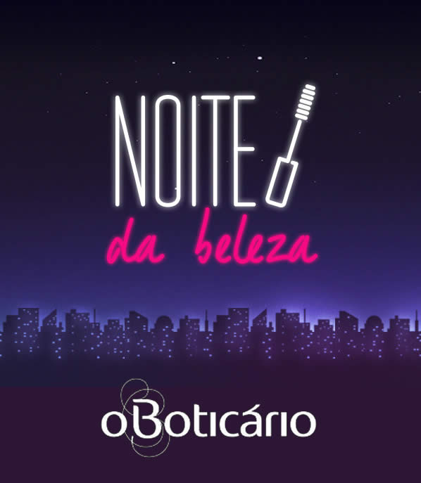 Noite da Beleza O Boticário - Promoções e cupons