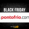 Black Friday Pontofrio: Até 80% de desconto