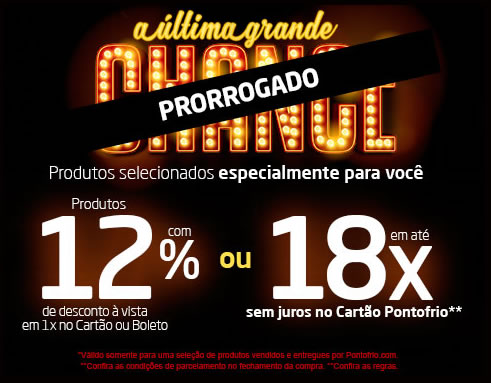 A Última Grande Chance Pontofrio - Ofertas e Promoções