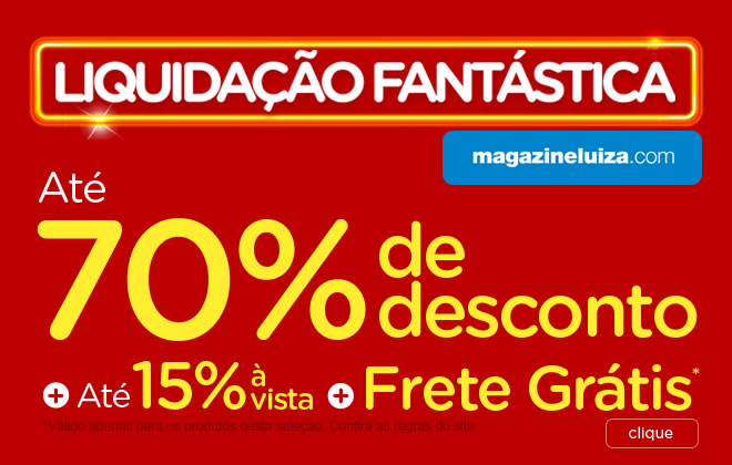 Liquidação Fantástica Magazine Luiza - Ofertas e Promoções