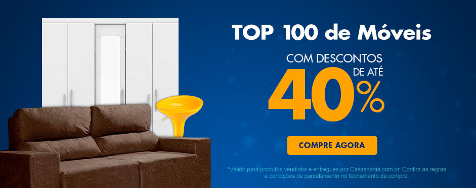 Top 100 Móveis c/até 40% de desconto na Casas Bahia