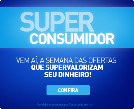 Super Consumidor Casas Bahia - Ofertas e promoções