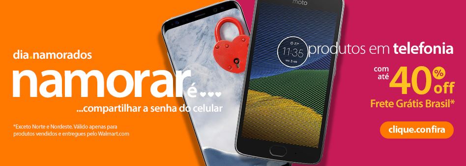 Dia dos Namorados: Smartphones c/até 40% de desconto no Walmart