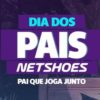 Dia dos Pais Netshoes Ofertas e Promoções