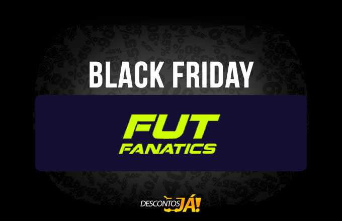 Black Friday FutFanatics - Ofertas e promoções