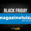 Black Friday Magazine Luiza - Ofertas e promoções